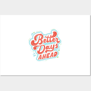 better days ahead Posters and Art